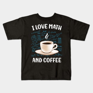 I Love Math And Coffee Kids T-Shirt